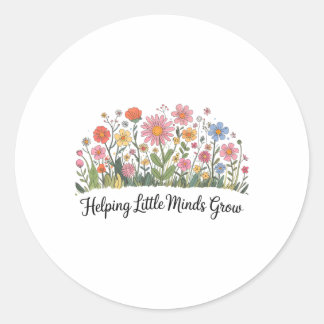 Helping Little Minds Grow Teacher Floral Back To S Classic Round Sticker