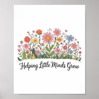 Helping Little Minds Grow Teacher Floral Back To S Poster