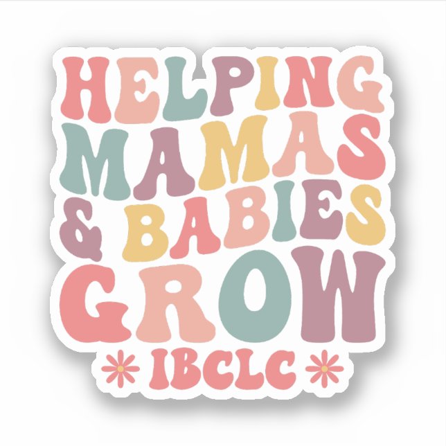 Helping Moms & Babies Grow Cute Lactation Nurse Sticker (Front)