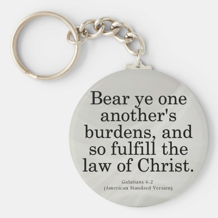 Helping Others in Christ Galatians 6 2 Keychains