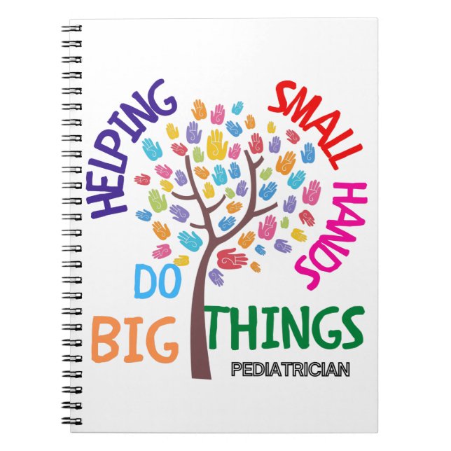 Helping Small Hands Do Big Things - Pediatrician G Notebook (Front)