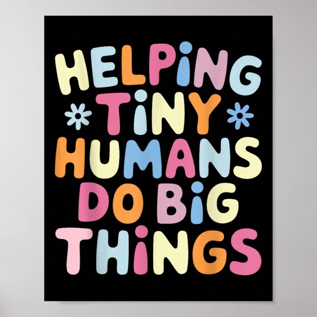 Helping Tiny Humans Do Big Things Motivational Kid Poster (Front)