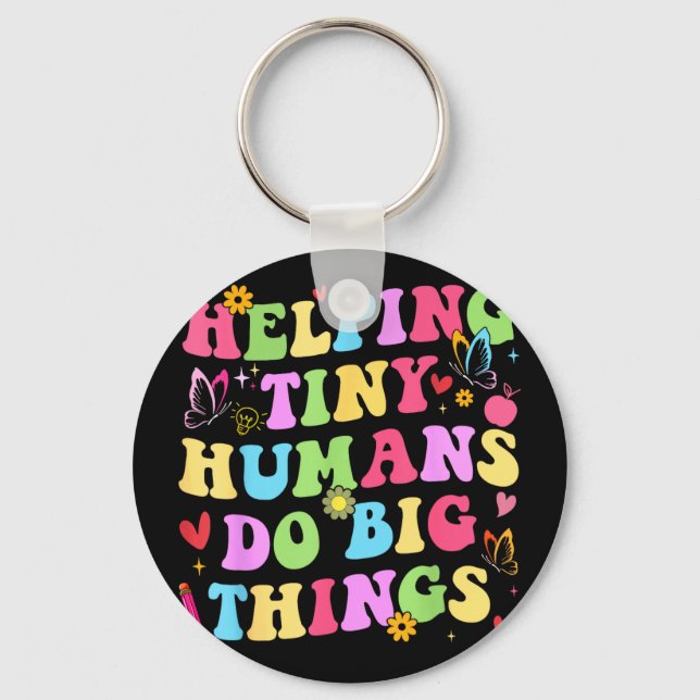 Helping tiny humans do big things teacher preschoo keychain (Front)