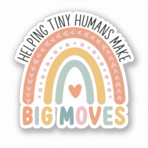 Helping Tiny Humans Make Big Moves Kids Therapist Sticker