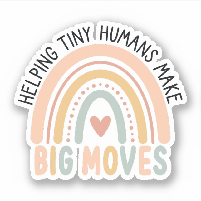 Helping Tiny Humans Make Big Moves Kids Therapist Sticker (Front)