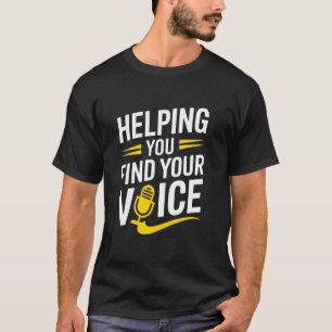 Helping You Find Your Voice SLP Speech Therapist T-Shirt