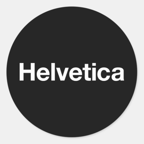 Helvetica Classic Round Sticker