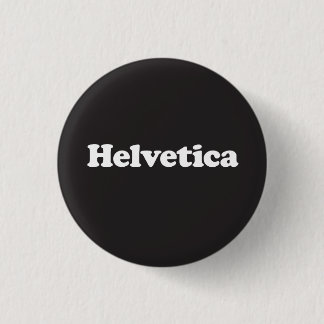 Helvetica, the Button, knockout! Button
