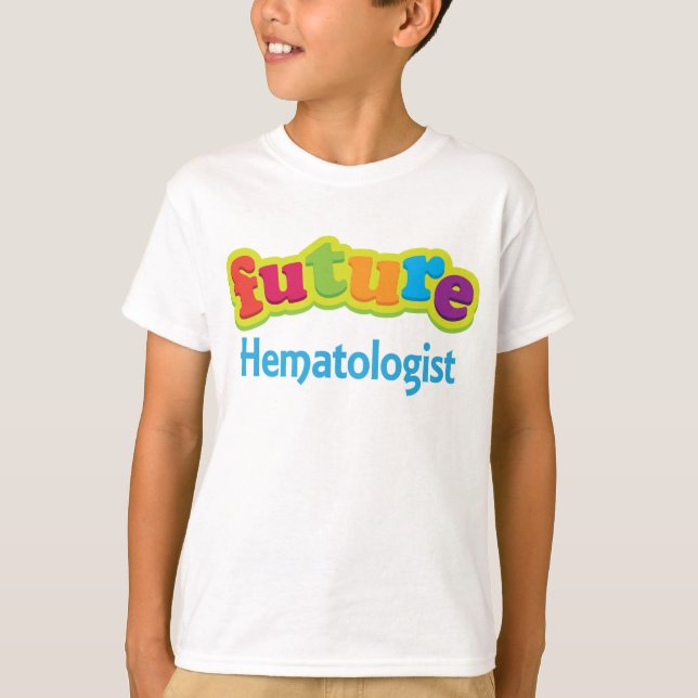 Hematologist (Future) Infant Baby T-Shirt (Front)