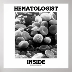 Hematologist Inside (Blood Cells) Poster