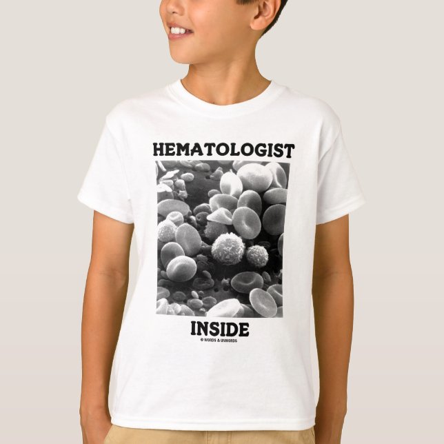Hematologist Inside (Blood Cells) T-Shirt (Front)