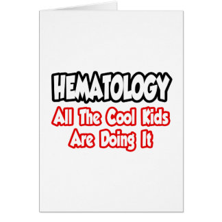 Hematology...All The Cool Kids Cards