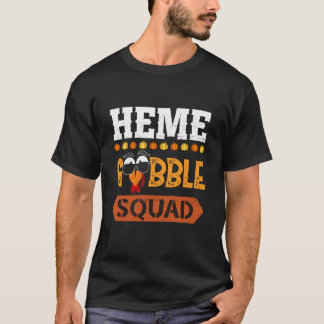 HEME Gobble Squad Turkey Thanksgiving Hematology N T-Shirt