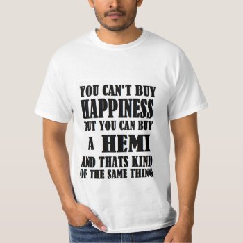 Hemi=happiness T-shirt by Bahahahas at Zazzle