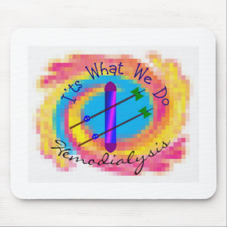 Hemodialysis "It's What We Do" Dialysis Nurse Gift Mouse Pad