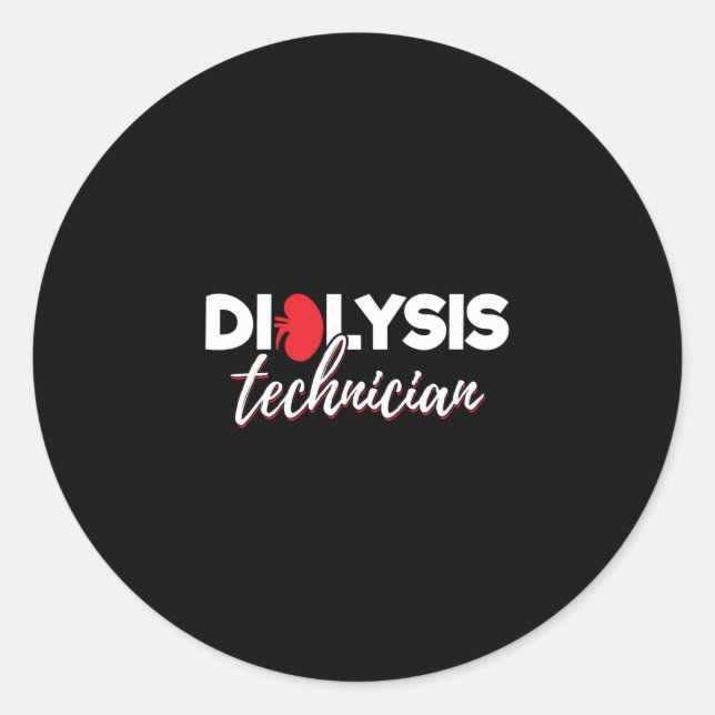 Hemodialysis Nephrology Tech - Dialysis Technician Classic Round Sticker (Front)