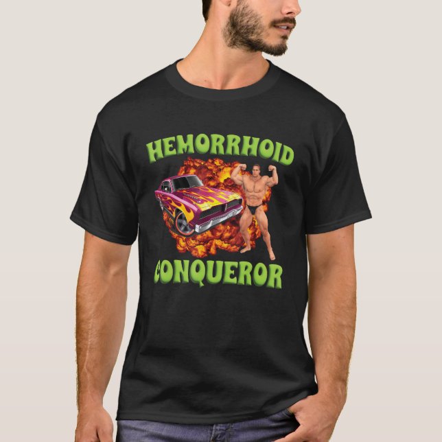 Hemorrhoid Conqueror Funny Meme Weird Offensive Cr T-Shirt (Front)