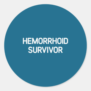 Hemorrhoid Survivor, Funny, Jokes, Sarcastic Classic Round Sticker