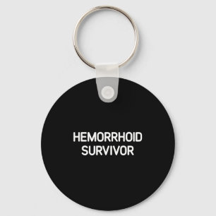 Hemorrhoid Survivor, Funny, Jokes, Sarcastic Keychain