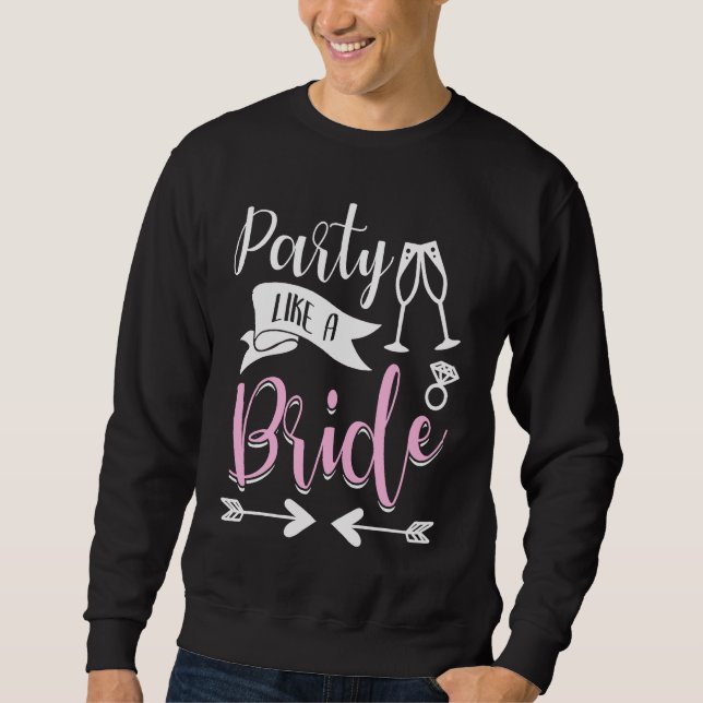 Hen Party Wedding Married Bachelor Bride To Be Bac Sweatshirt (Front)