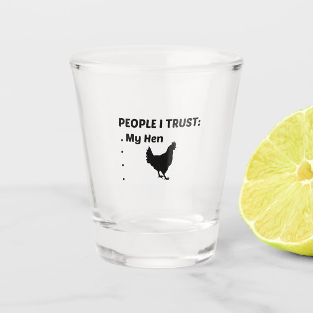 HEN TRUST SHOT GLASS (Front)