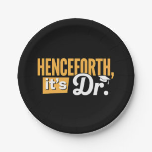 Henceforth It's Dr PhD Graduate Doctorate Degree Paper Plates