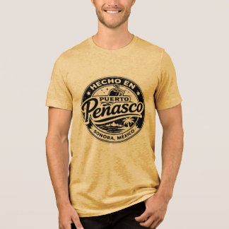 Hencho en Puerto Peñasco Shirt – Rocky Point MX
