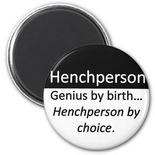 Henchperson Magnet 2