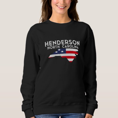 Henderson North Carolina USA State America Travel Sweatshirt