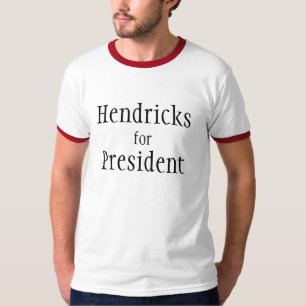 Hendricks, for, President T-Shirt