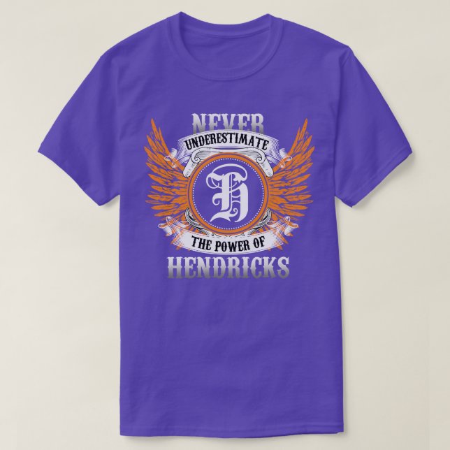Hendricks Name Shirt Never Underestimate The Power (Design Front)