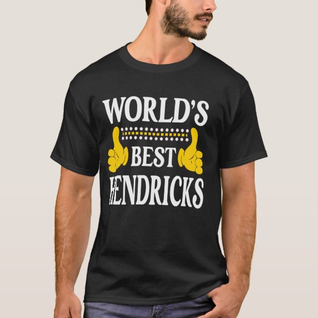 Hendricks Surname Family Last Name World's Best He T-Shirt (Front)