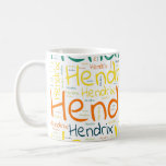 Hendrix Coffee Mug<br><div class="desc">Hendrix. Show and wear this popular beautiful male first name designed as colorful wordcloud made of horizontal and vertical cursive hand lettering typography in different sizes and adorable fresh colors. Wear your positive american name or show the world whom you love or adore. Merch with this soft text artwork is...</div>