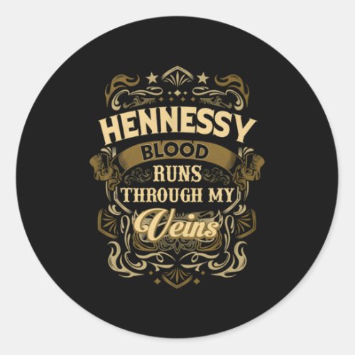 Hennessy Blood Thru My Veins Classic Round Sticker