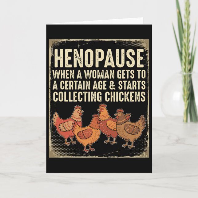 Henopause When A Woman Gets To A Certain Age  Card (Front)