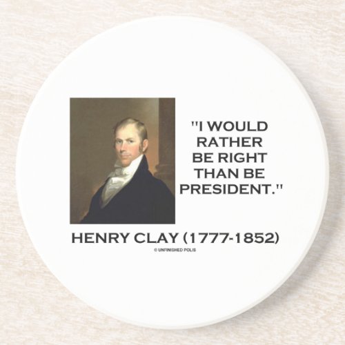 Henry Clay Would Rather Be Right Than Be President Drink Coaster