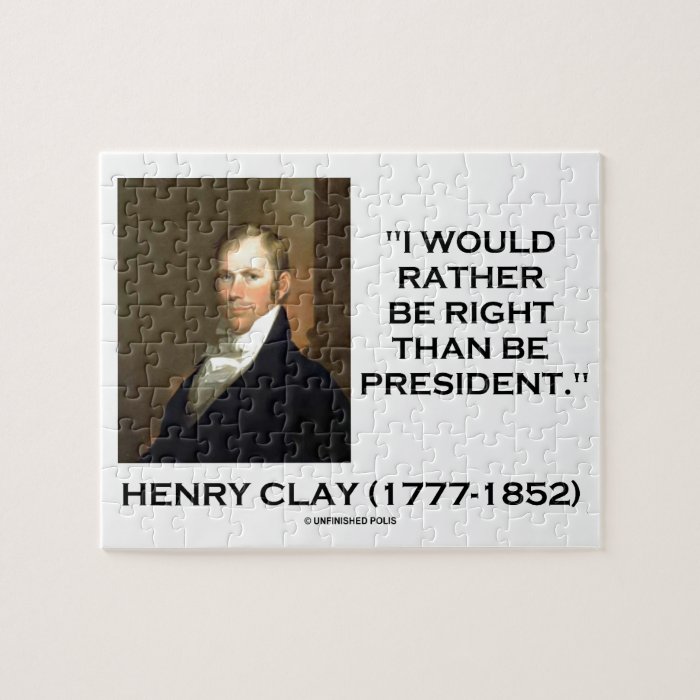 Henry Clay Would Rather Be Right Than Be President Puzzles