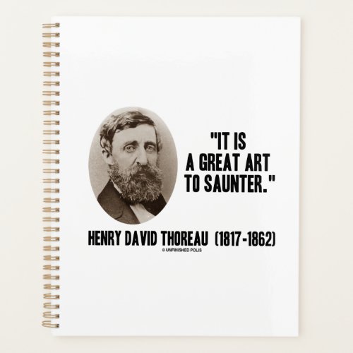Henry David Thoreau It Is A Great Art To Saunter Planner