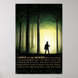 Henry David Thoreau quote: I went to the woods Poster