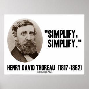 Henry David Thoreau Simplify Simplify Quote Poster