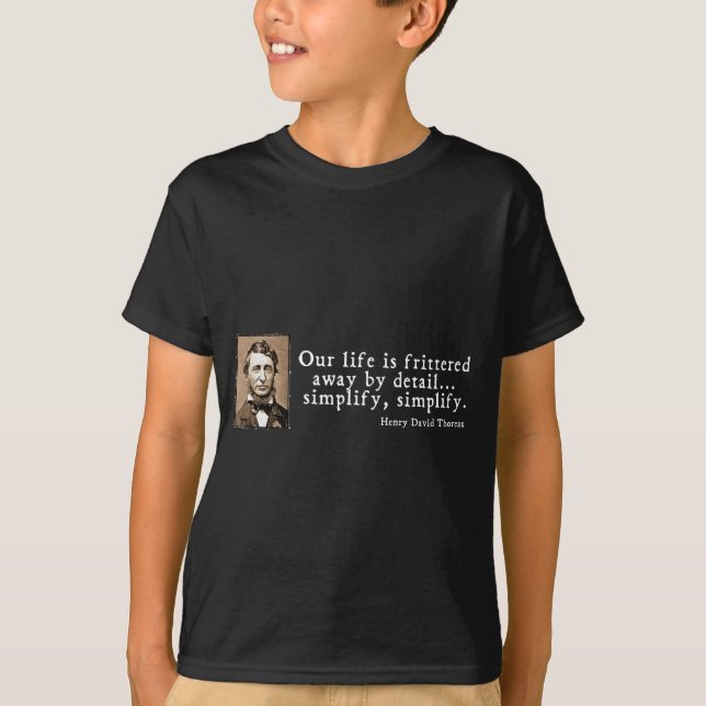Henry David Thoreau - Simplify Simplify T-Shirt (Front)