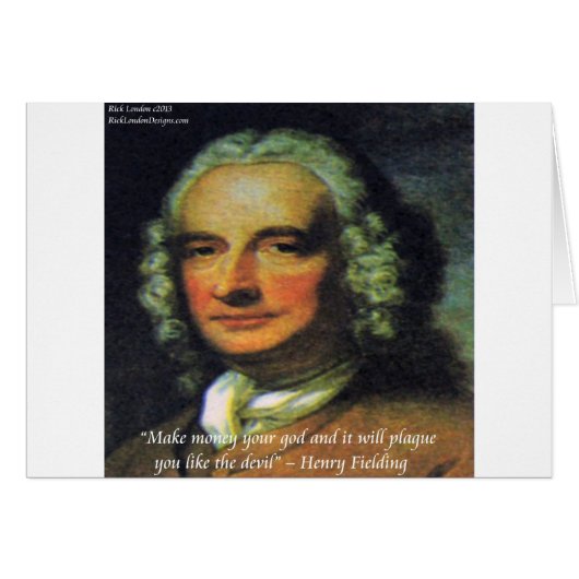 Henry Fielding "If Money's Your God" Quote (Front Horizontal)