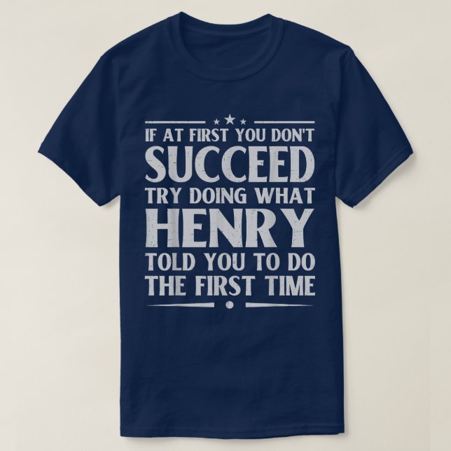 Henry Funny Birthday Joke Personalized Name Men Bo T-Shirt (Design Front)