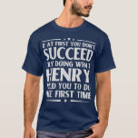 Henry Funny Birthday Joke Personalized Name Men Bo T-Shirt<br><div class="desc">Henry Funny Birthday Joke Personalized Name Men Boy  .</div>