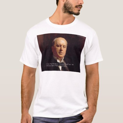 Henry James Monkeys  Cats Wisdom Quote Gifts T_Shirt