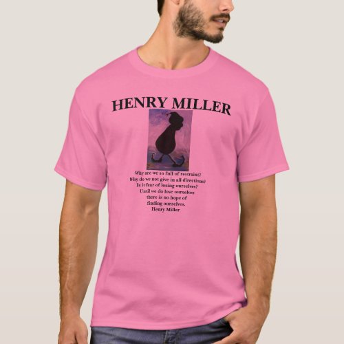 HENRY MILLER _Quote _T_Shirt T_Shirt