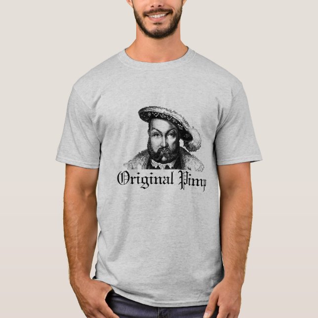 Henry VIII: Original Pimp (Gray) T-Shirt (Front)