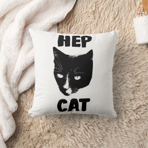 Hep Cat Fun Tuxedo Cat Photo Slogan Art Throw Pillow