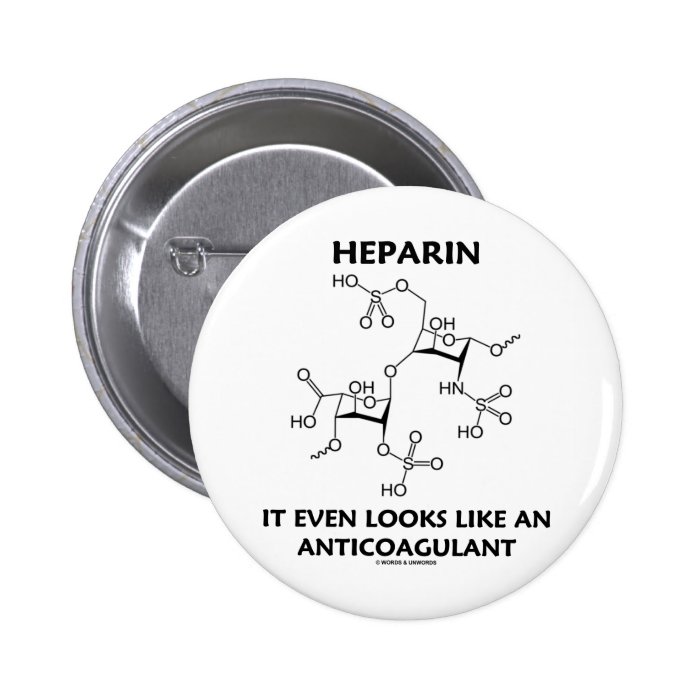 Heparin It Even Looks Like An Anticoagulant Pinback Buttons