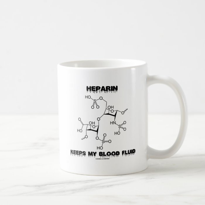 Heparin Keeps My Blood Fluid (Chemistry Molecule) Coffee Mugs